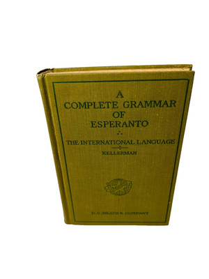 A Complete Grammar of Esperanto by Ivy Kellerman 1910 D.C. Heath and Company
