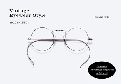 Vintage Eyewear Style: 1920s-1990s by Takano Fujii Paperback Book