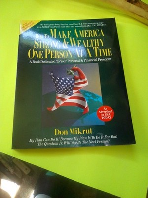HOW TO MAKE AMERICA STRONG & WEALTHY ONE PERSON AT A TIME (1995, PAPERBACK)