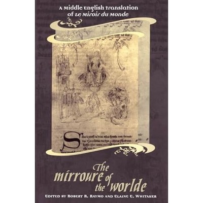 The Mirroure of the Worlde: A Middle English Translatio - Paperback NEW Raymo, R
