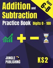 Math Workbook: Addition and Subtraction Practice Book for Ages 6 - 8  Digits 0-