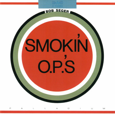 Bob Seger ~ Smokin' O.P.'s (1972) CD 2005 Capitol Records    NEW   
