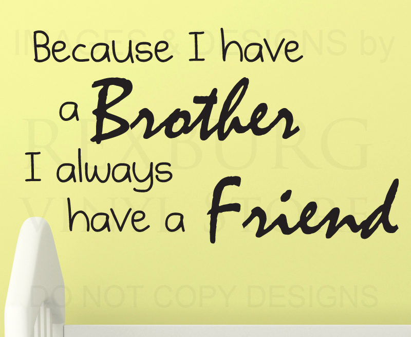 Vinyl Wall Decal Art Lettering for Brothers – Always Have a Friend K18