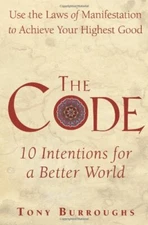 THE CODE: USE THE LAWS OF MANIFESTATION TO ACHIEVE YOUR By Tony Burroughs *Mint*