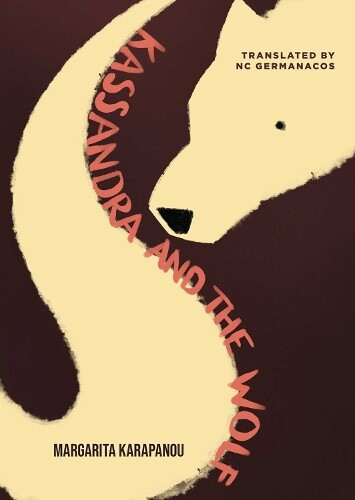 Margarita Karapanou Kassandra and the Wolf (Tascabile)