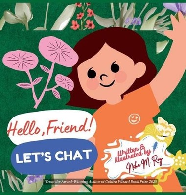 Hello, Friend! Let'S Chat: Children book on small talks by Neha Moghe Roy Hardco