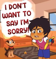 I Don't Want To Say I'm Sorry! | Rk Vetter | Buch | Englisch | 2023