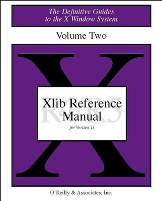 XLIB REFERENCE MANUAL R5: THE DEFINITIVE GUIDES TO THE X By Adrian Nye EXCELLENT