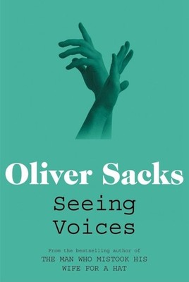 Seeing Voices: A Journey into the World of the Deaf by Oliver Sacks (English) PB