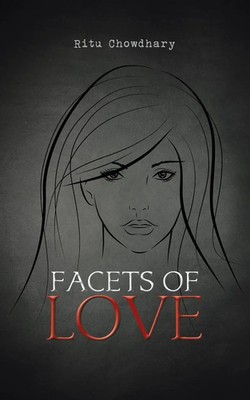 Facets of Love Ritu Chowdhary Taschenbuch Kartoniert / Broschiert Englisch 2014