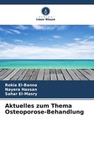 Rokia El-Banna (U. A.) | Aktuelles Zum Thema Osteoporose-Behandlung | Buch