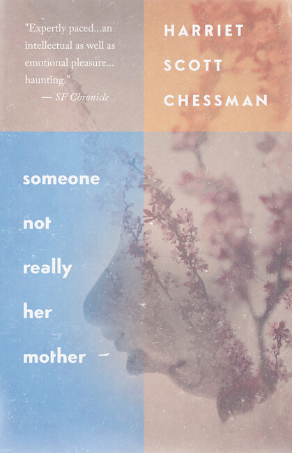 Someone Not Really Her Mother by Harriet Scott Chessman 2015 Paperback