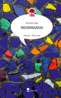 Christina Illge | Neonmango. Life Is A Story - Story.One | Buch | Deutsch (2023)