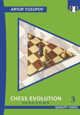 Chess Evolution 3: Mastery (Yusupov's Chess School) by