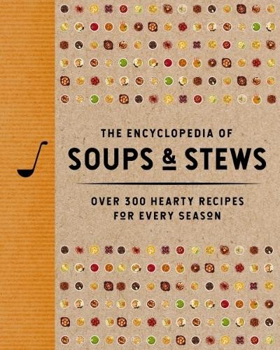 The Encyclopedia of Soups and   Stews by  The Coastal Kitchen - 9781400352999
