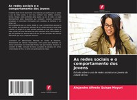 Alejandro Alfredo Quispe Mayuri | As Redes Sociais E O Comportamento Dos Jovens