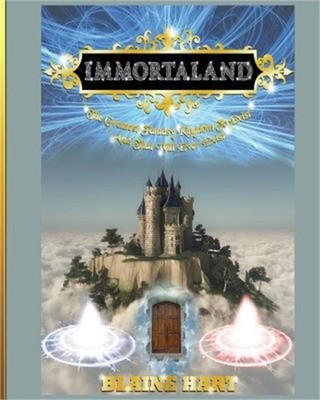 Immortaland: The Greatest Fantasy Kingdom To Exist And That Will Ever Exist (Pap