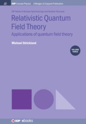 Relativistic Quantum Field Theory, Volume 3: Applications Of Quantum Field ...