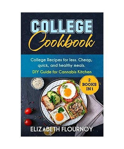 College Cookbook (2 Books in 1): College Recipes for less. Cheap, quick ...