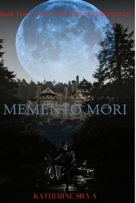 Memento Mori: Book 3 of the Monstrum Chronicles by Katherine Silva (English) Pap