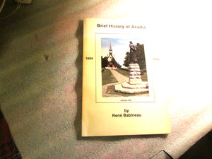 BRIEF HISTORY OF ACADIA 1604 - 1988 BY RENE BABINEAU