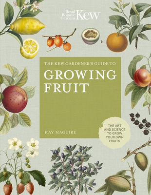 #ad The Kew Gardener#x27;s Guide to Growing Fruit: The art and science to grow your ... $21.75