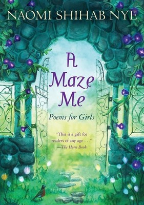 A Maze Me: Poems for Girls   Honest and Insightful Young Adult Verse About...