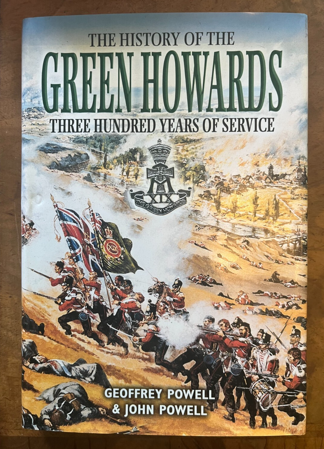 The History of the Green Howards: Three Hundred Years of Service by Geoffrey...