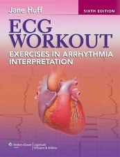 ECG Workout: Exercises in Arrhythmia Interpretation [With Access Code]