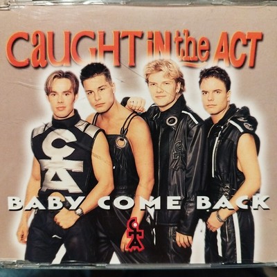 Caught In The Act     Baby Come Back - Maxi Single CD - Wie Neu