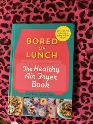 Bored of Lunch: The Healthy Air Fry..., Anthony, Nathan