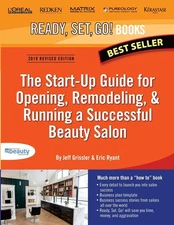 The Start-Up Guide for Opening, Remodeling & Running a Successful Beauty Sal...