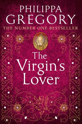 The Virgin's Lover Philippa Gregory Taschenbuch 486 S. Englisch 2005