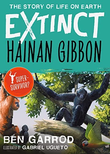 Hainan Gibbon (Extinct the Story of Life on Earth),Ben Garrod,Ga - Image 4