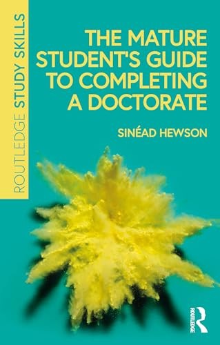 Routledge The Mature Student’s Guide To Completing A Doctorate (Routledge Study Skills) - Image 3