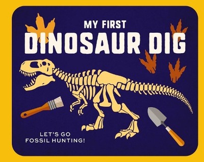 My First Dinosaur Dig: Let's Go Fossil Hunting! by Applesauce Press (English) Ha