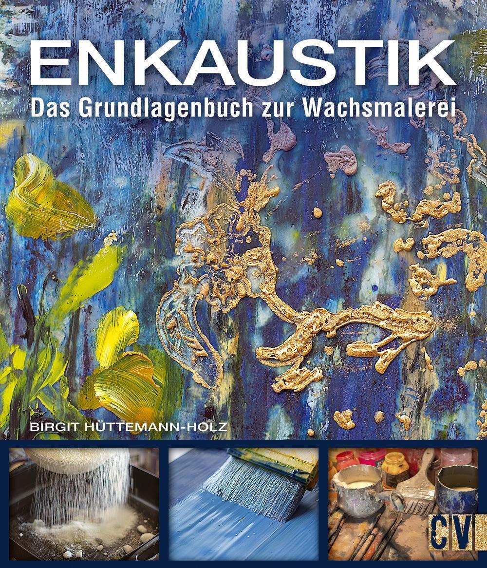 Thumbnail - Enkaustik | Birgit Hüttemann-holz | Das Grundlagenbuch Zur