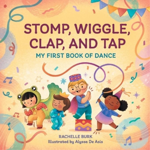 Rachelle Burk Stomp, Wiggle, Clap, and Tap (Tascabile)
