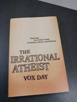 THE IRRATIONAL ATHEIST by Vox Day 2008 HCDJ VG++