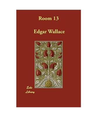 Room 13, Edgar Wallace