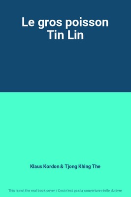 Le gros poisson Tin Lin, Klaus Kordon et Tjong Khing The