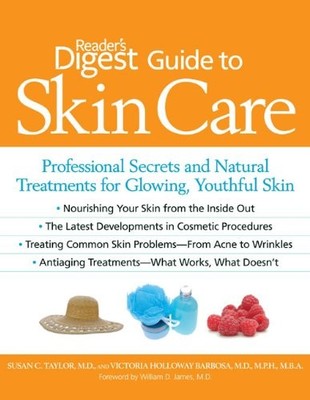 Reader's Digest Guide to Skin Care: Professional Secrets and Natural Treatme...