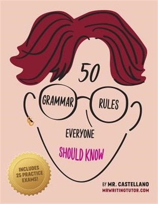 50 Grammar Rules Everyone Should Know by Castellano, Mr, Brand New, Free ship...