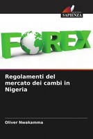 Oliver Nwakamma | Regolamenti Del Mercato Dei Cambi In Nigeria | Taschenbuch