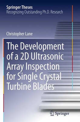 Christopher Lane | The Development of a 2D Ultrasonic Array Inspection for...