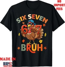 6 7 Thanksgiving Funny Turkey Meme Six Seven T-Shirt, UNISEX Adult Kid Tee