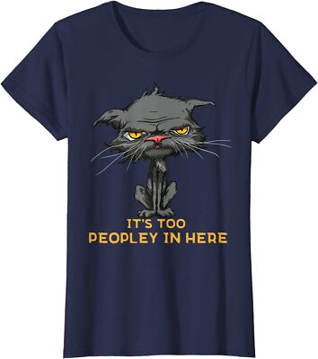 It's Too Peopley In Here Bored Introverted Angry Cat Ladies' Crewneck T-Shirt