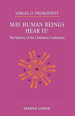 May Human Beings Hear It!: The Mystery of the Christmas Conference by Sergei...