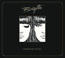 A Bouche Que Veux-Tu von Brigitte | CD | Zustand gut