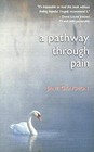 A Pathway Through Pain By Jane Grayshon. 9781854245816